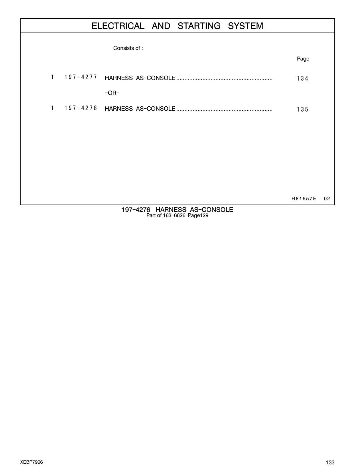 197-4277 - HARNESS AS - CONSOLE ........................................................... - OR -