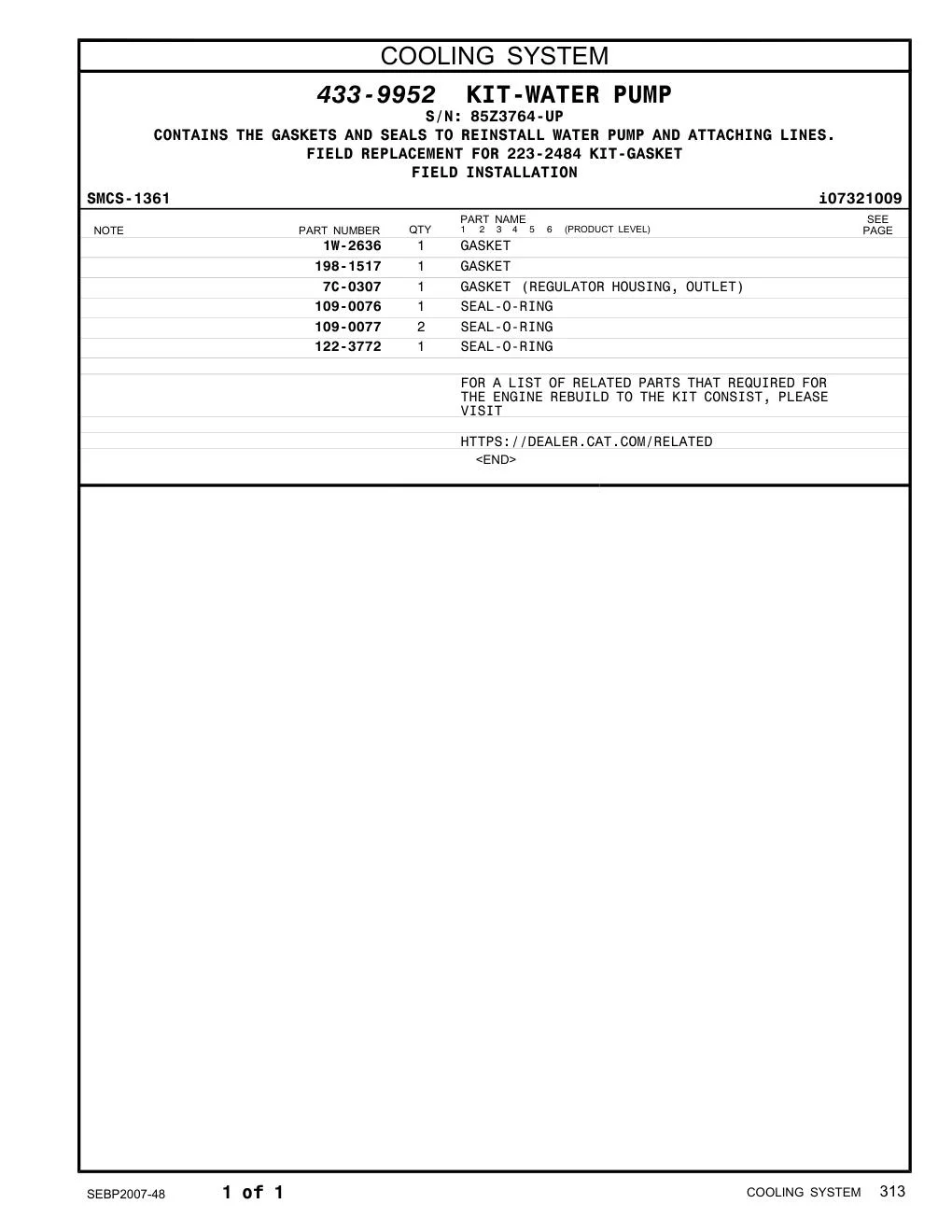 122-3772 - SEAL-O-RING FOR A LIST OF RELATED PARTS THAT REQUIRED FOR THE ENGINE REBUILD TO THE KIT CONSIST, PLEASE VISIT HTTPS://DEALER.CAT.COM/RELATED