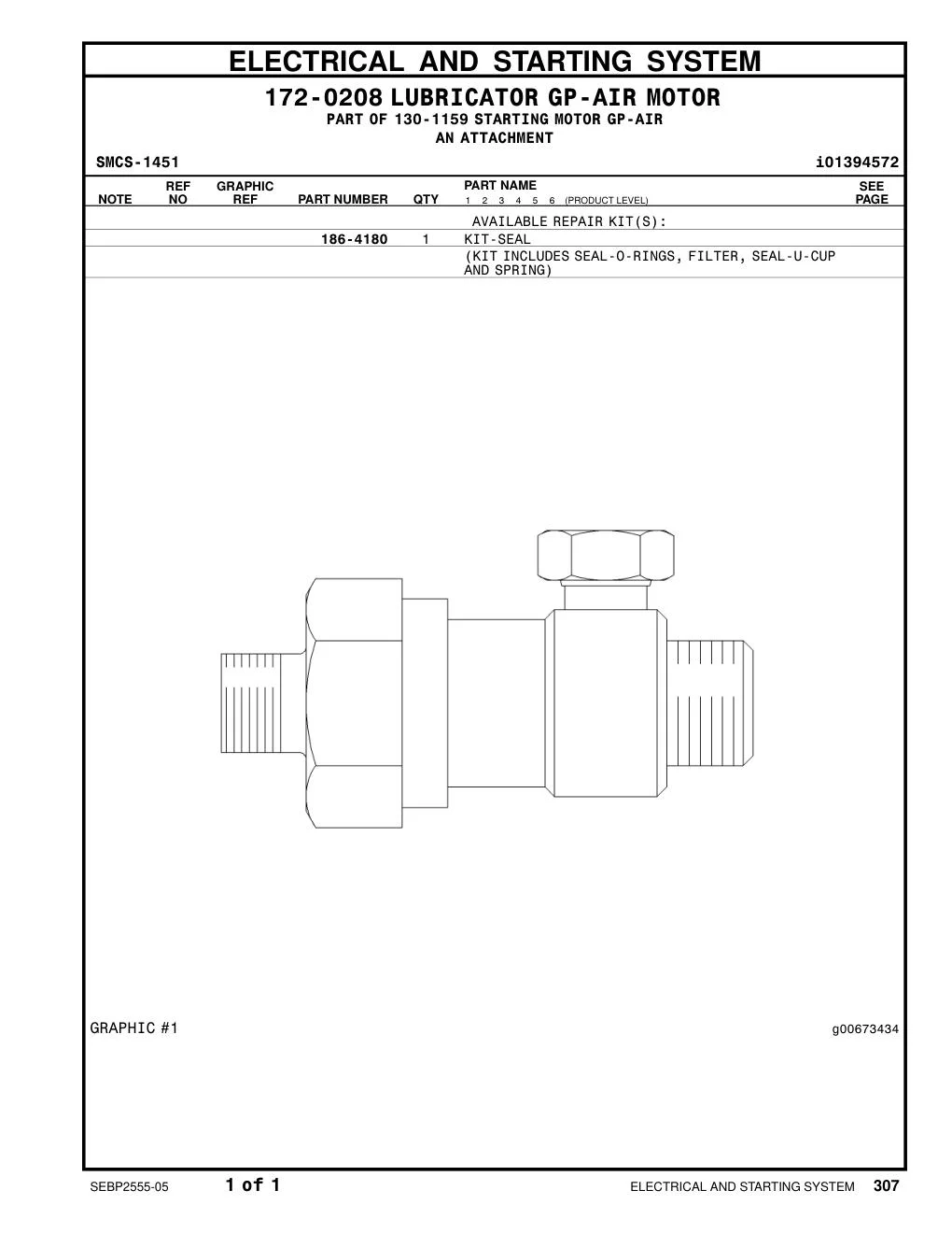 186-4180 - KIT-SEAL (KIT INCLUDES SEAL-O-RINGS, FILTER, SEAL-U-CUP AND SPRING)