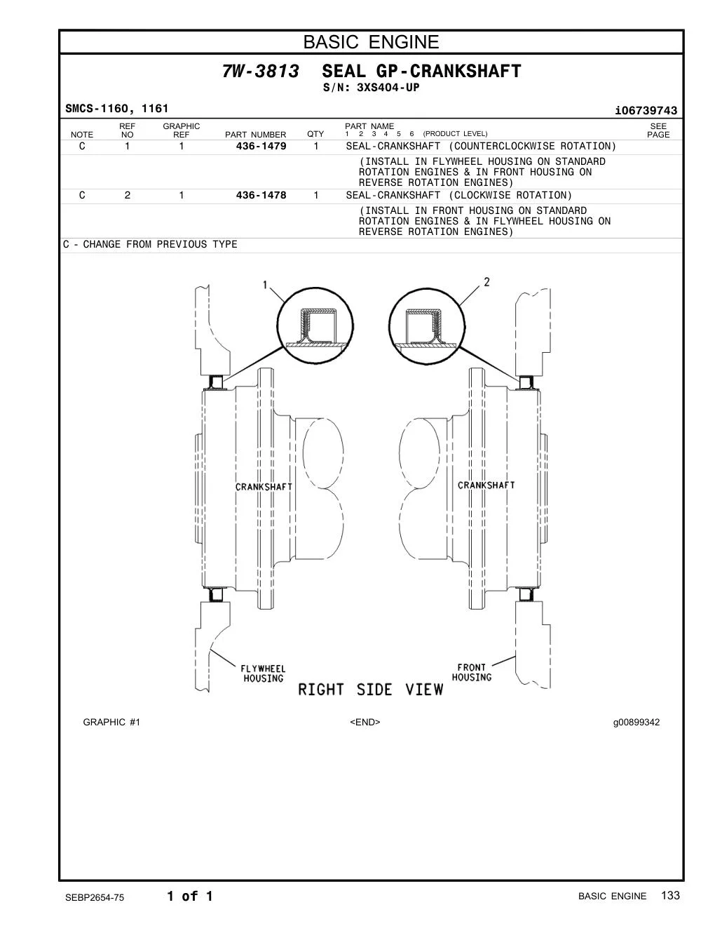 436-1478 - SEAL-CRANKSHAFT (CLOCKWISE ROTATION) (INSTALL IN FRONT HOUSING ON STANDARD ROTATION ENGINES & IN FLYWHEEL HOUSING ON REVERSE ROTATION ENGINES)