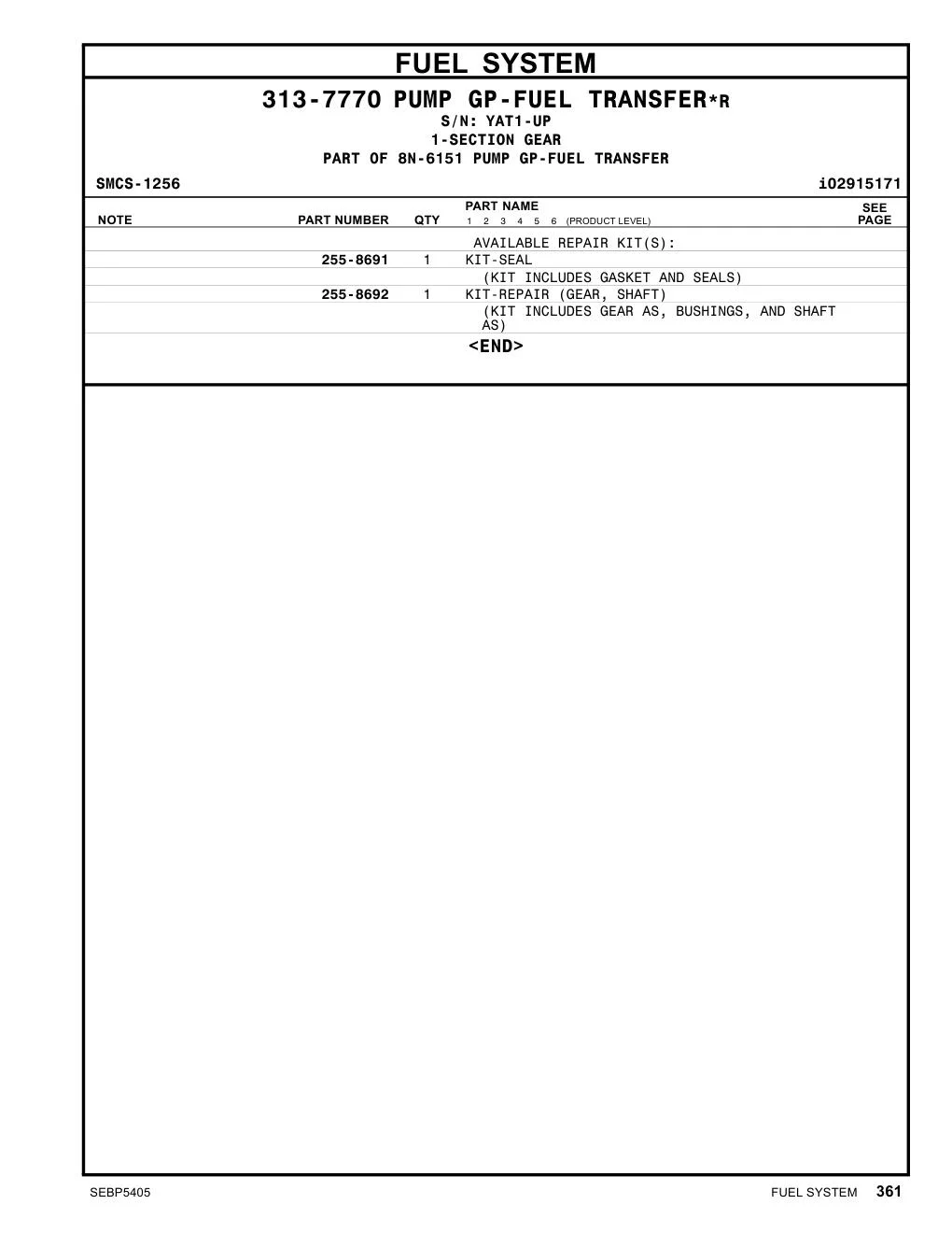 255-8692 - KIT-REPAIR (GEAR, SHAFT) (KIT INCLUDES GEAR AS, BUSHINGS, AND SHAFT AS)